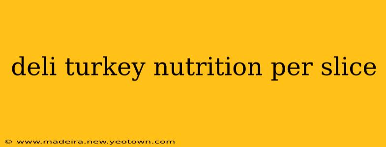 deli turkey nutrition per slice