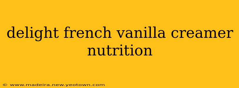 delight french vanilla creamer nutrition