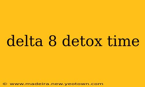 delta 8 detox time