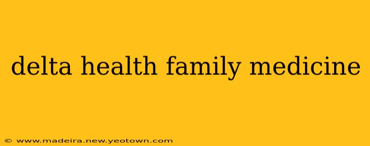 delta health family medicine