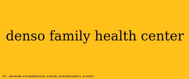 denso family health center