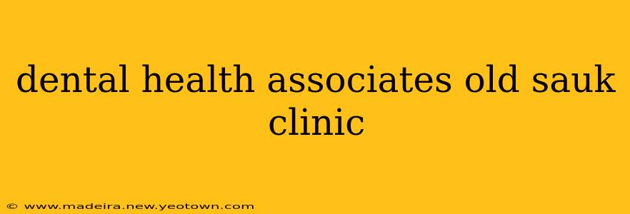 dental health associates old sauk clinic
