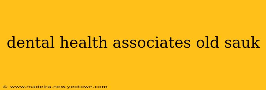 dental health associates old sauk