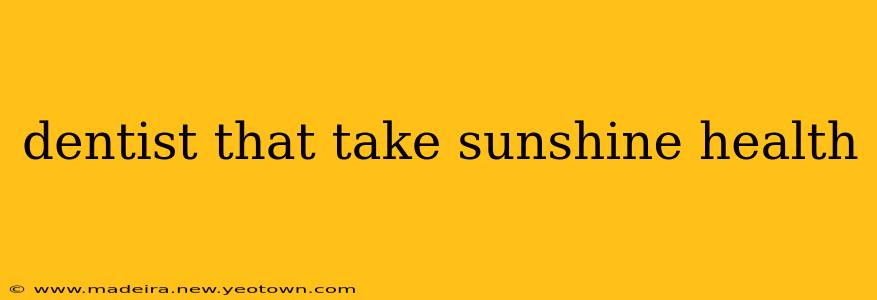 dentist that take sunshine health