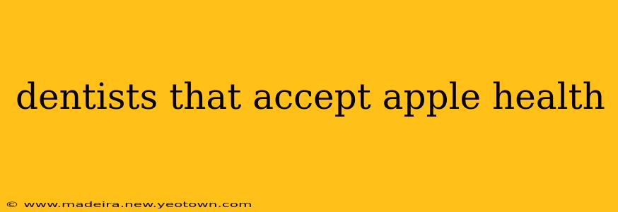 dentists that accept apple health