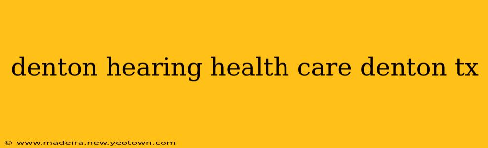 denton hearing health care denton tx
