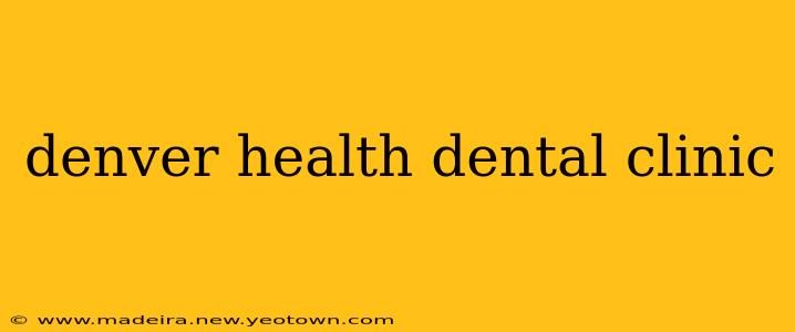 denver health dental clinic