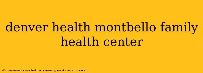denver health montbello family health center