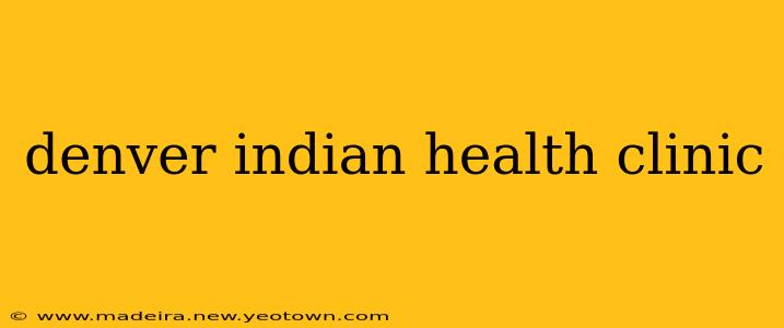 denver indian health clinic