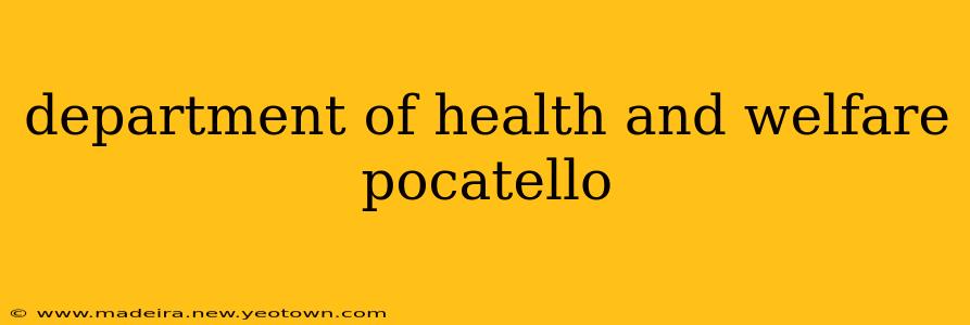 department of health and welfare pocatello