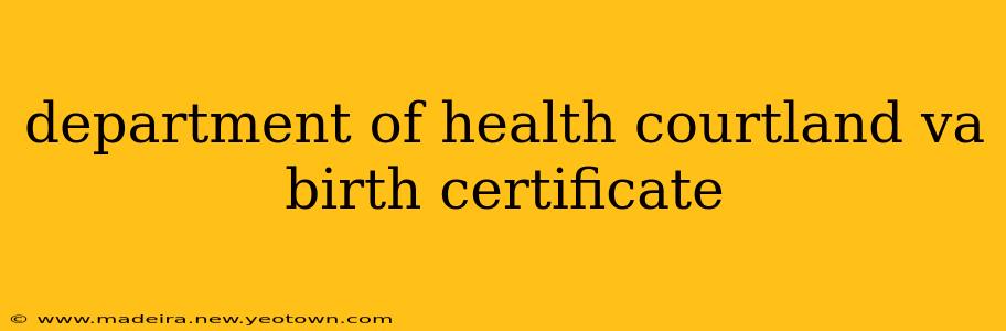 department of health courtland va birth certificate
