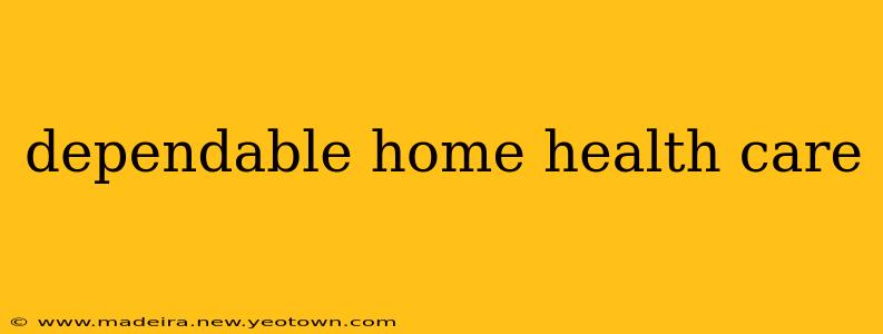 dependable home health care