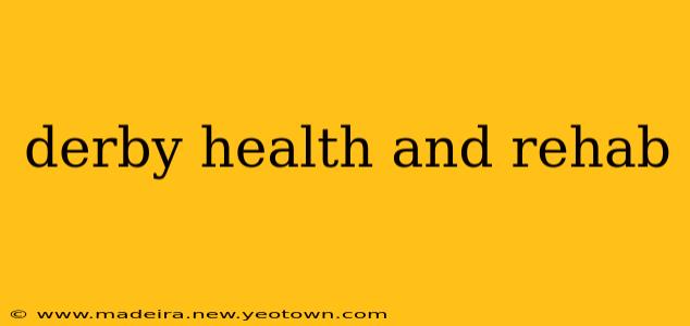 derby health and rehab