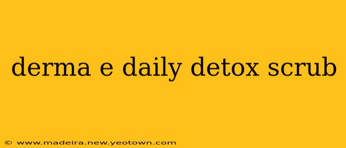 derma e daily detox scrub