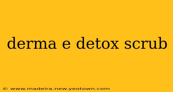 derma e detox scrub