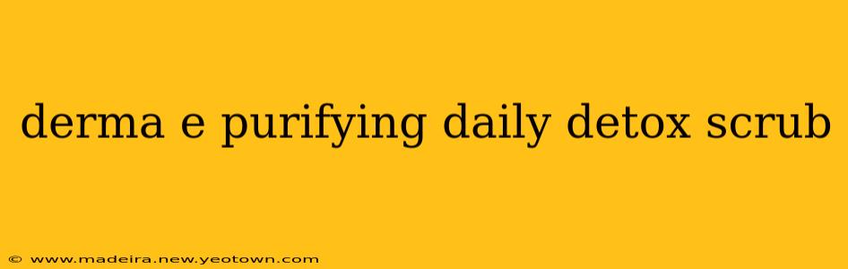 derma e purifying daily detox scrub
