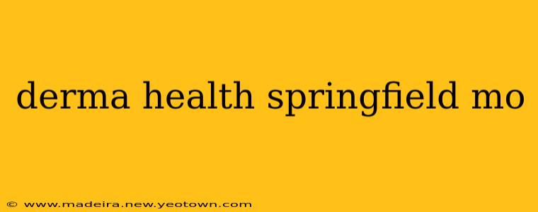 derma health springfield mo