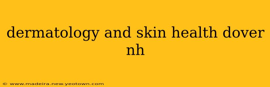 dermatology and skin health dover nh