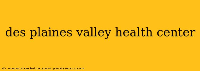 des plaines valley health center