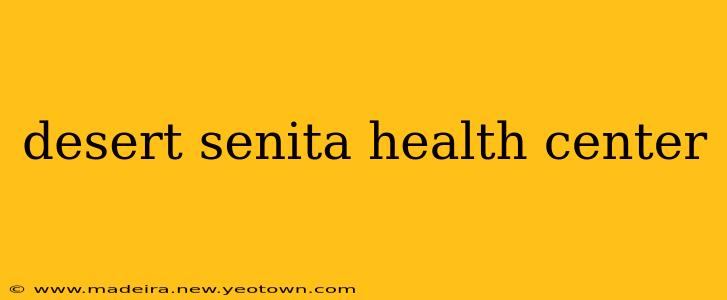 desert senita health center
