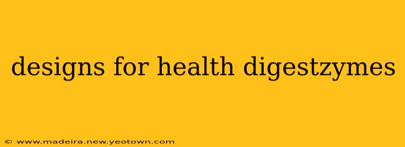 designs for health digestzymes