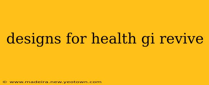 designs for health gi revive
