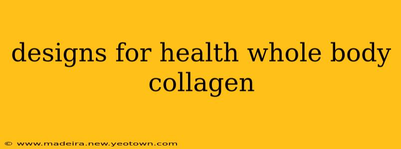 designs for health whole body collagen