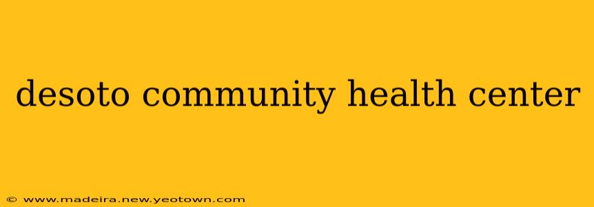 desoto community health center