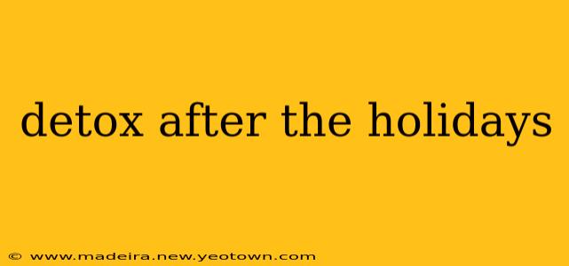 detox after the holidays