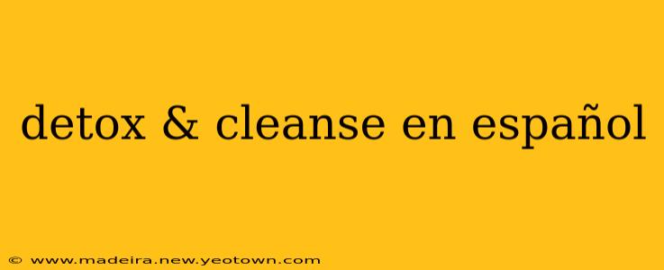 detox & cleanse en español