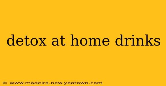 detox at home drinks