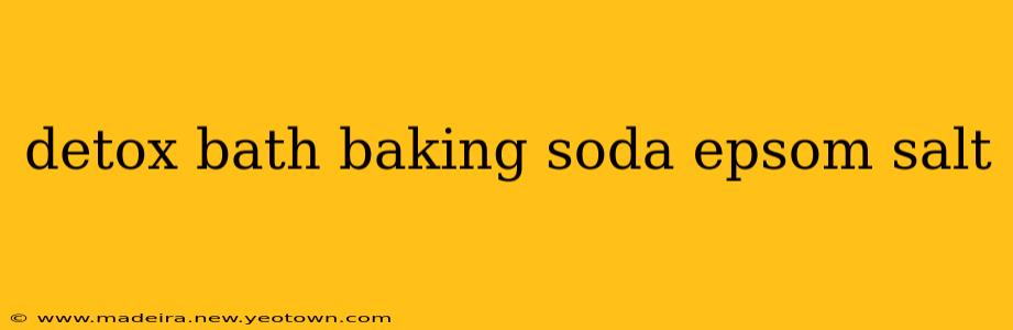 detox bath baking soda epsom salt