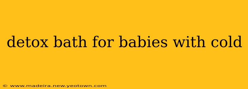 detox bath for babies with cold