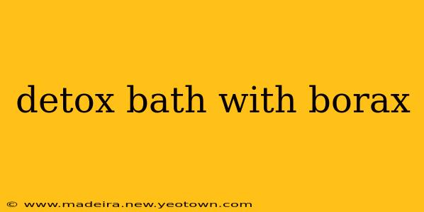 detox bath with borax