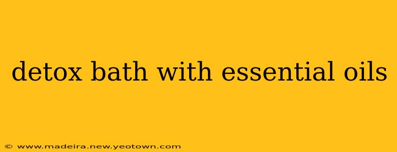 detox bath with essential oils