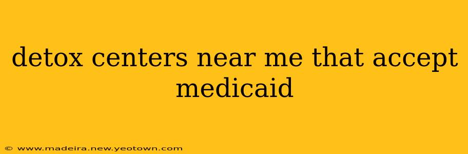 detox centers near me that accept medicaid