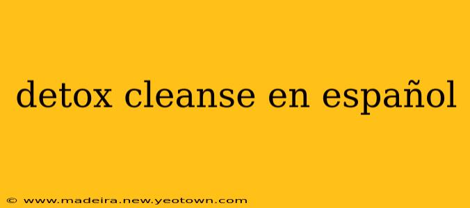 detox cleanse en español