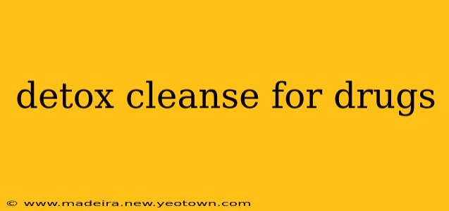 detox cleanse for drugs