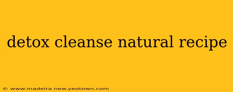detox cleanse natural recipe