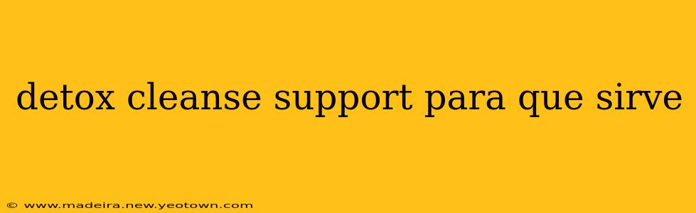 detox cleanse support para que sirve
