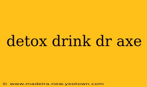 detox drink dr axe
