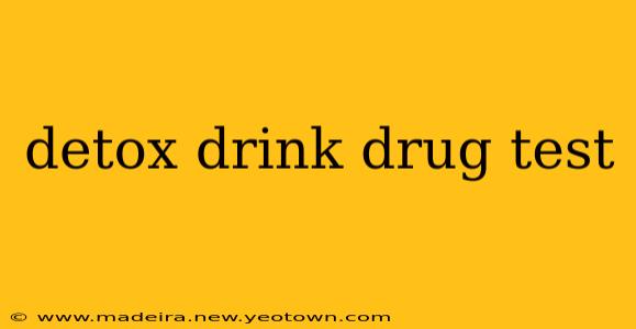 detox drink drug test