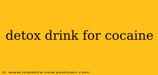 detox drink for cocaine