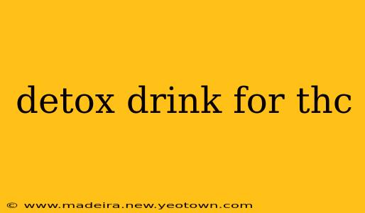 detox drink for thc