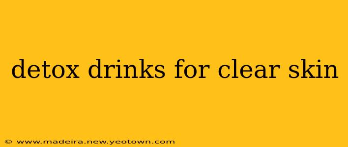 detox drinks for clear skin
