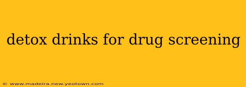 detox drinks for drug screening