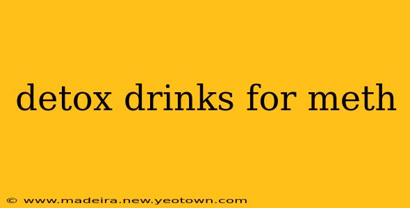 detox drinks for meth