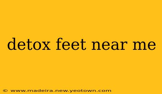 detox feet near me