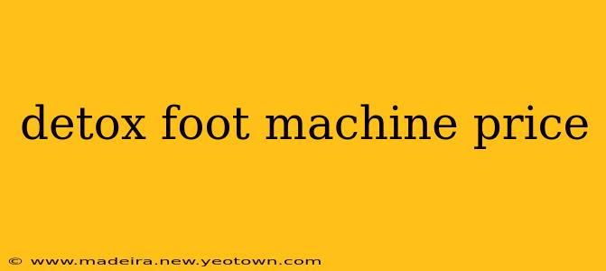 detox foot machine price