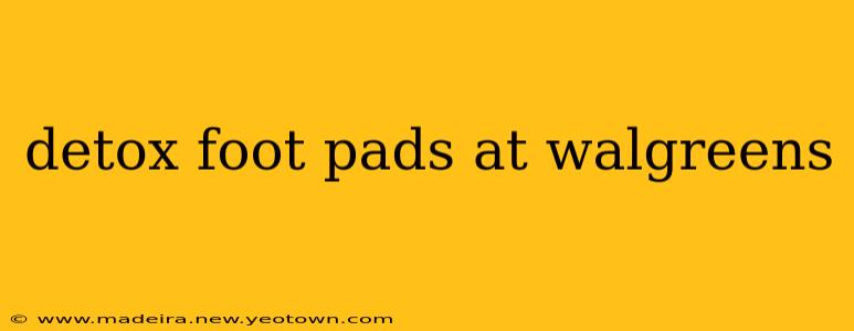 detox foot pads at walgreens